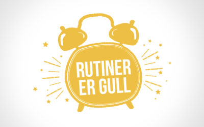 Rutiner er gull!