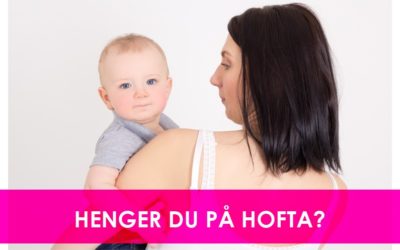 Henger du på hofta?