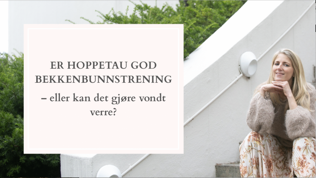 Er hoppetau god bekkenbunnstrening – eller kan det gjøre vondt verre? 1 Er hoppetau god bekkenbunnstrening – eller kan det gjøre vondt verre?