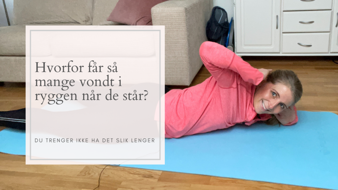 Hvorfor får så mange vondt i ryggen når de står? 1 Hvorfor får så mange vondt i ryggen når de står?