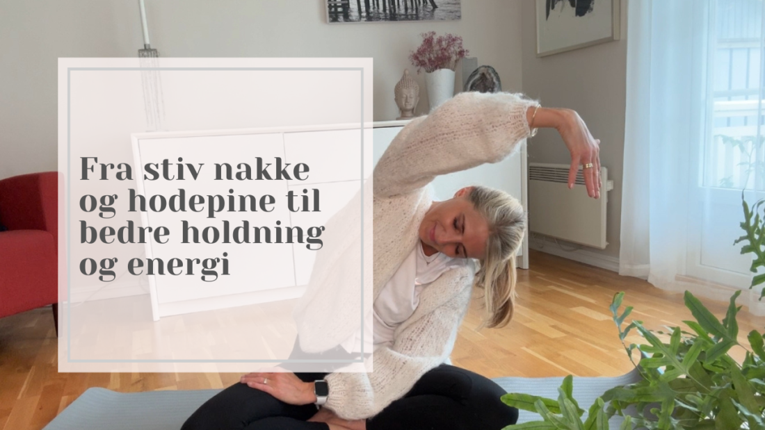 Vond nakke og stive skuldre? Derfor kommer plagene tilbake igjen og igjen 2 Fra stiv nakke og hodepine til bedre holdning og energi