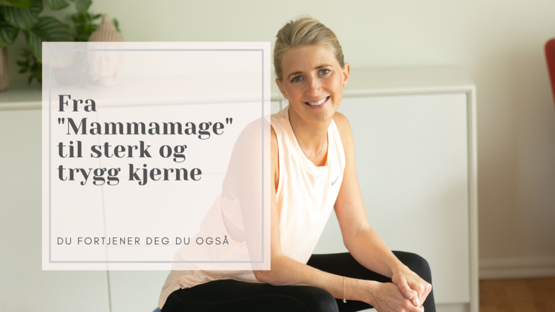Fra "Mammamage" til sterk og trygg kjerne