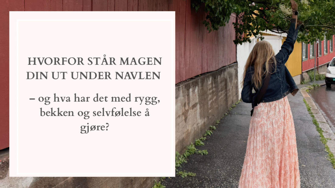 Hvorfor står magen din ut under navlen – og hva har det med rygg, bekken og selvfølelse å gjøre? 1 Hvorfor står magen din ut under navlen – og hva har det med rygg, bekken og selvfølelse å gjøre?