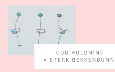 God holdning = sterk bekkenbunn